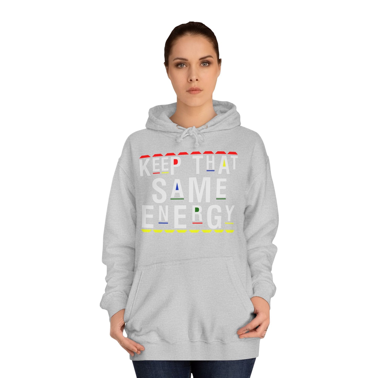 Keep that Same Energy Hoodie
