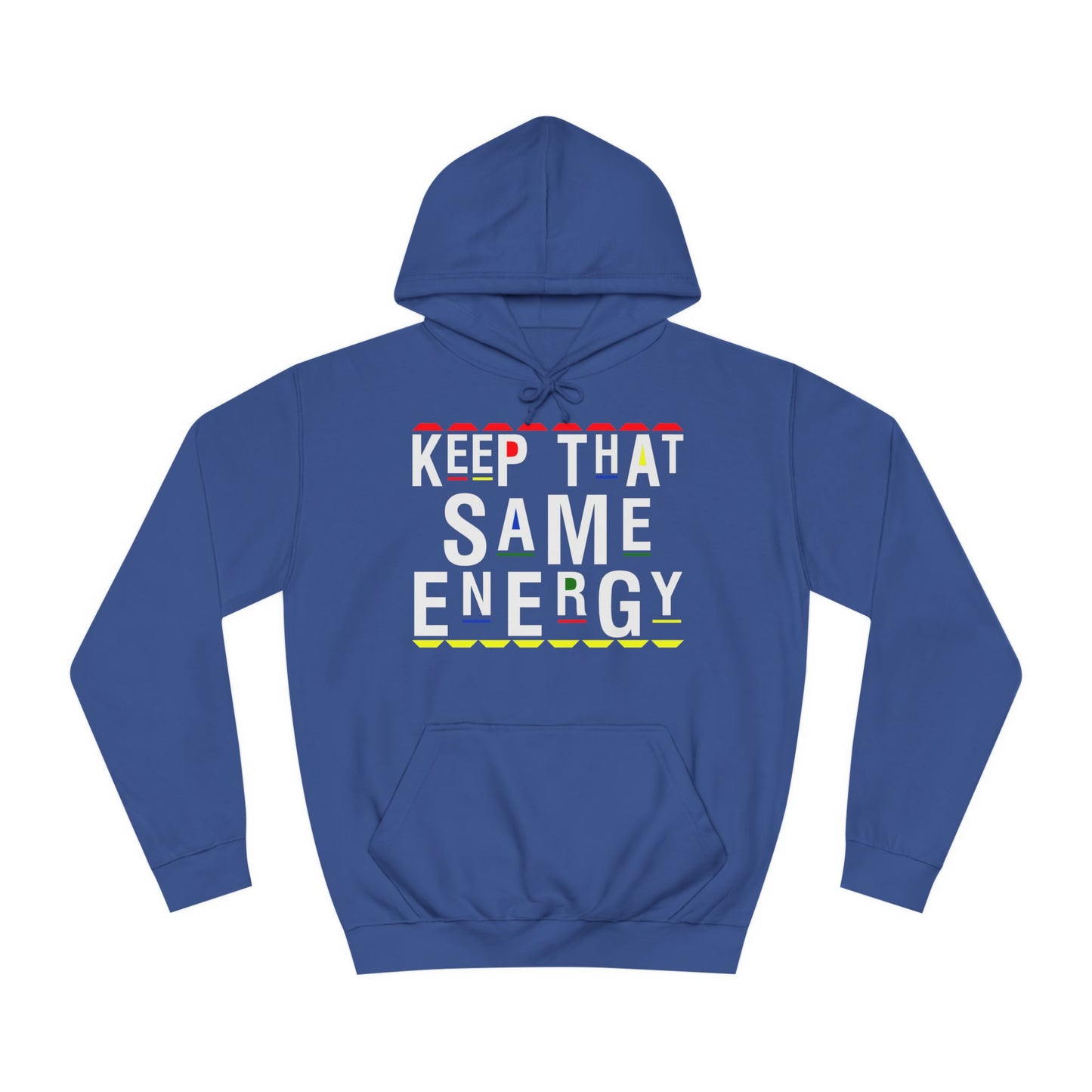 Keep that Same Energy Hoodie