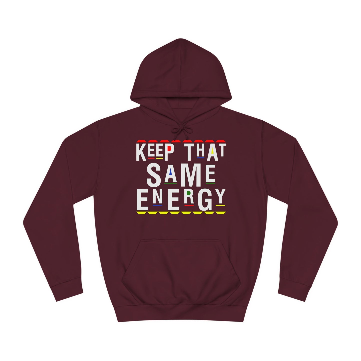 Keep that Same Energy Hoodie