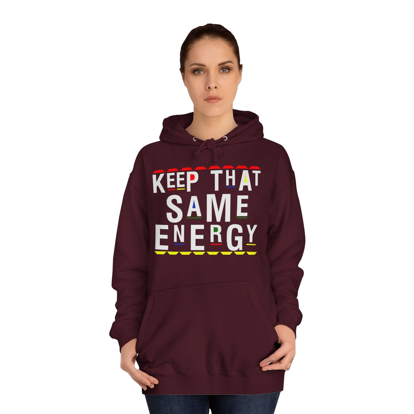 Keep that Same Energy Hoodie