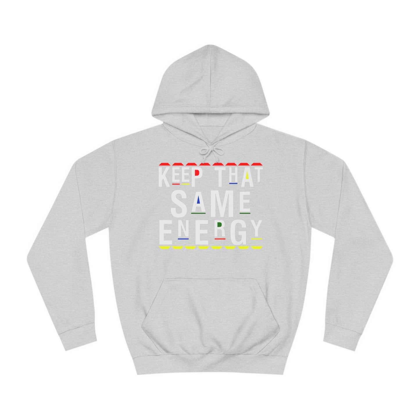 Keep that Same Energy Hoodie