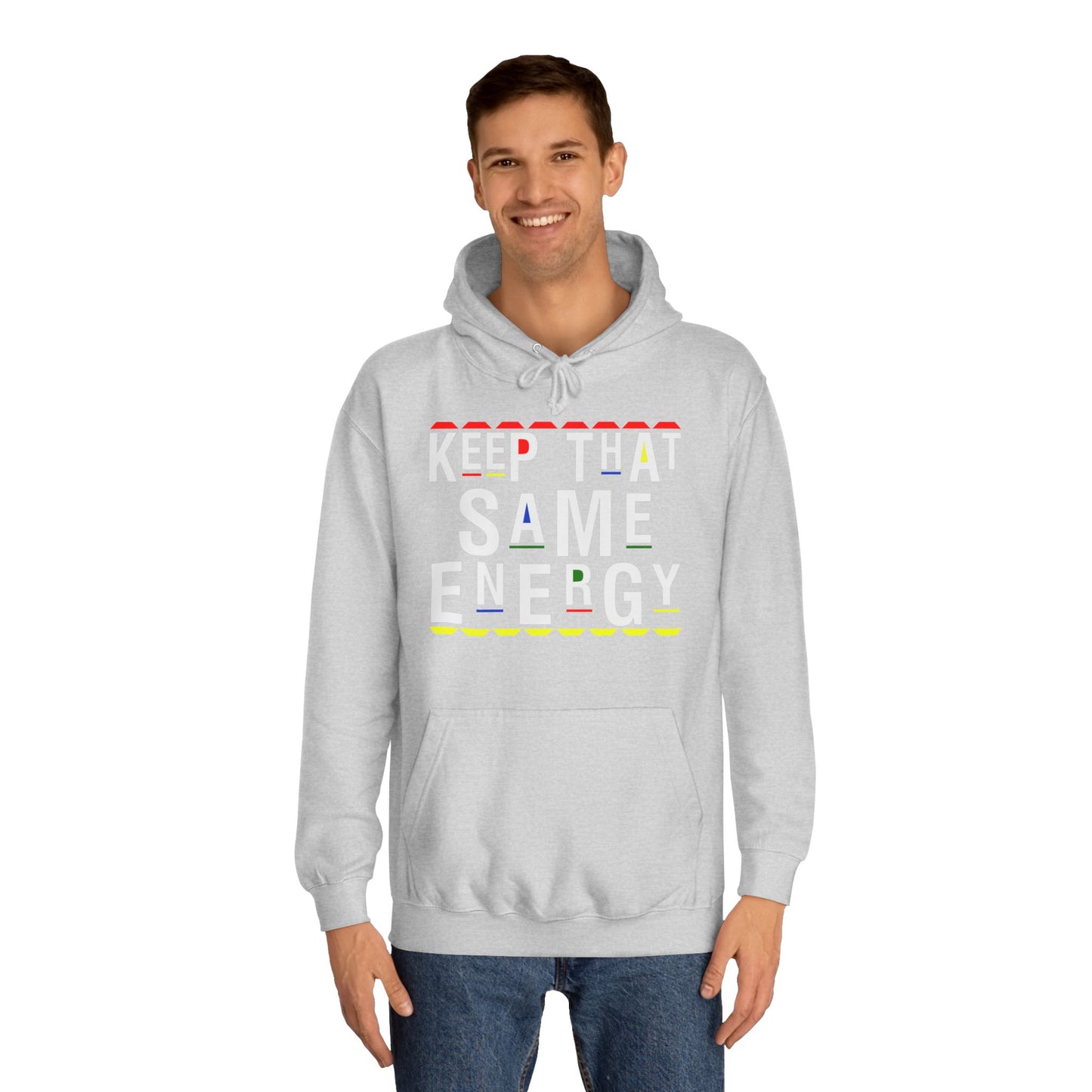 Keep that Same Energy Hoodie