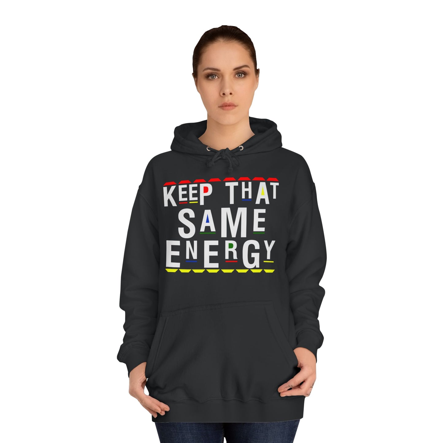 Keep that Same Energy Hoodie