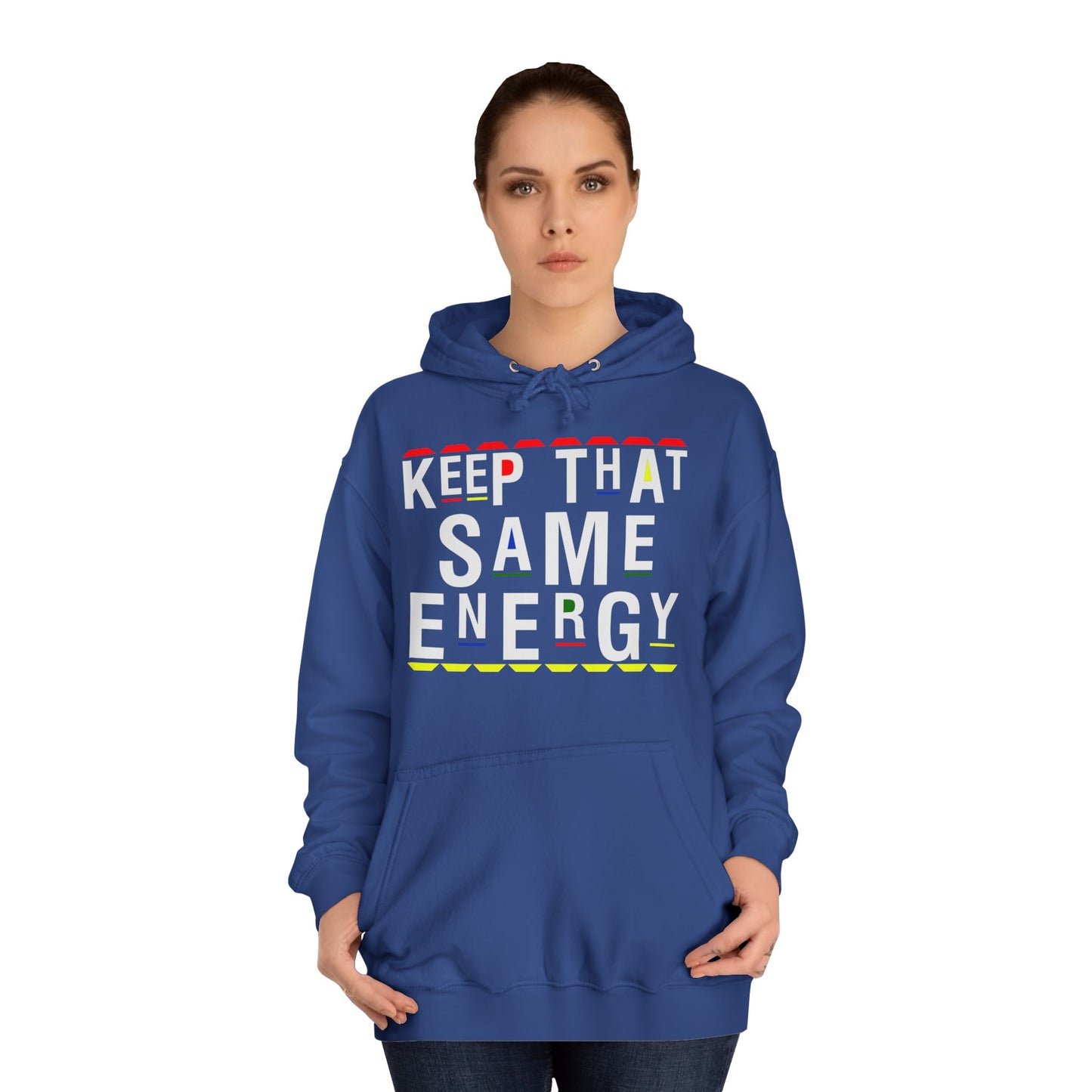 Keep that Same Energy Hoodie