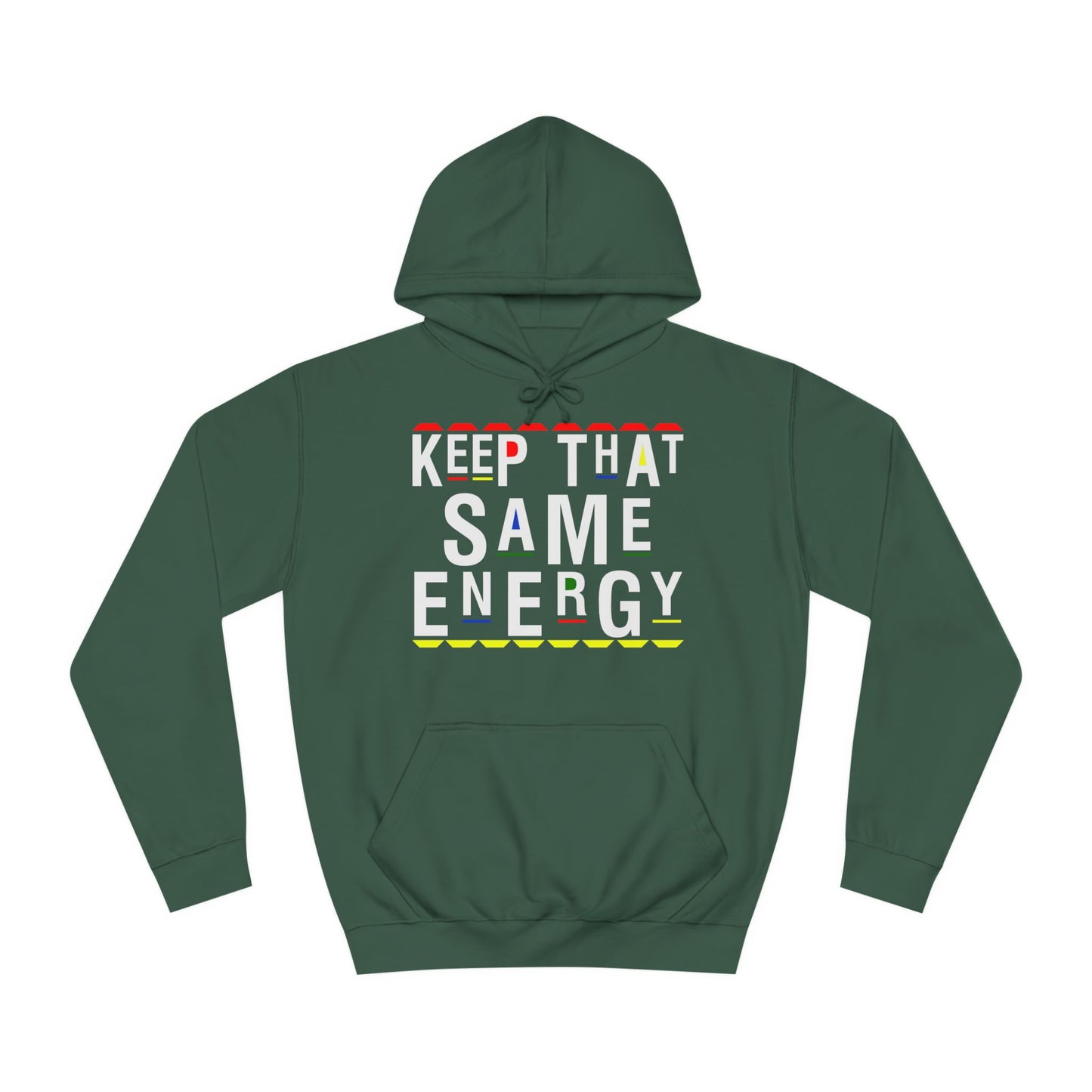 Keep that Same Energy Hoodie