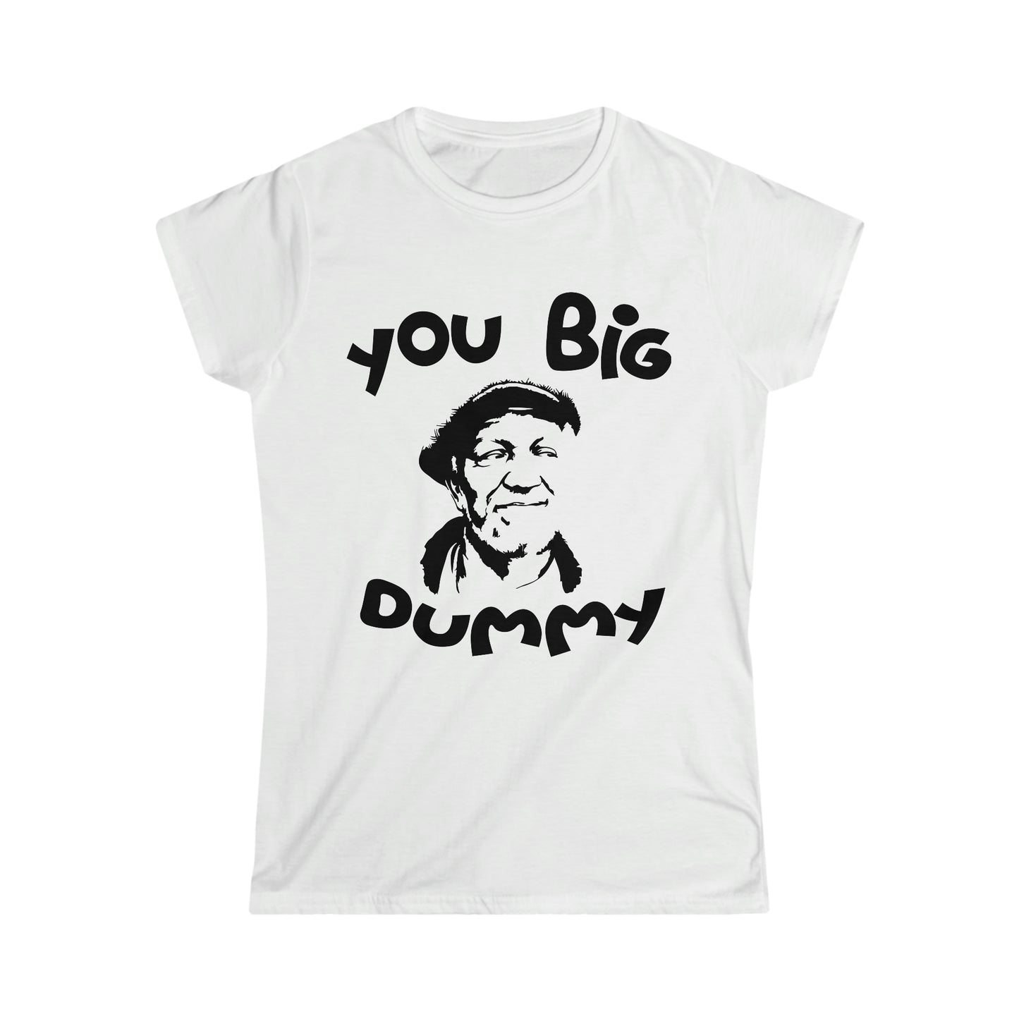 You Big Dummy Tee