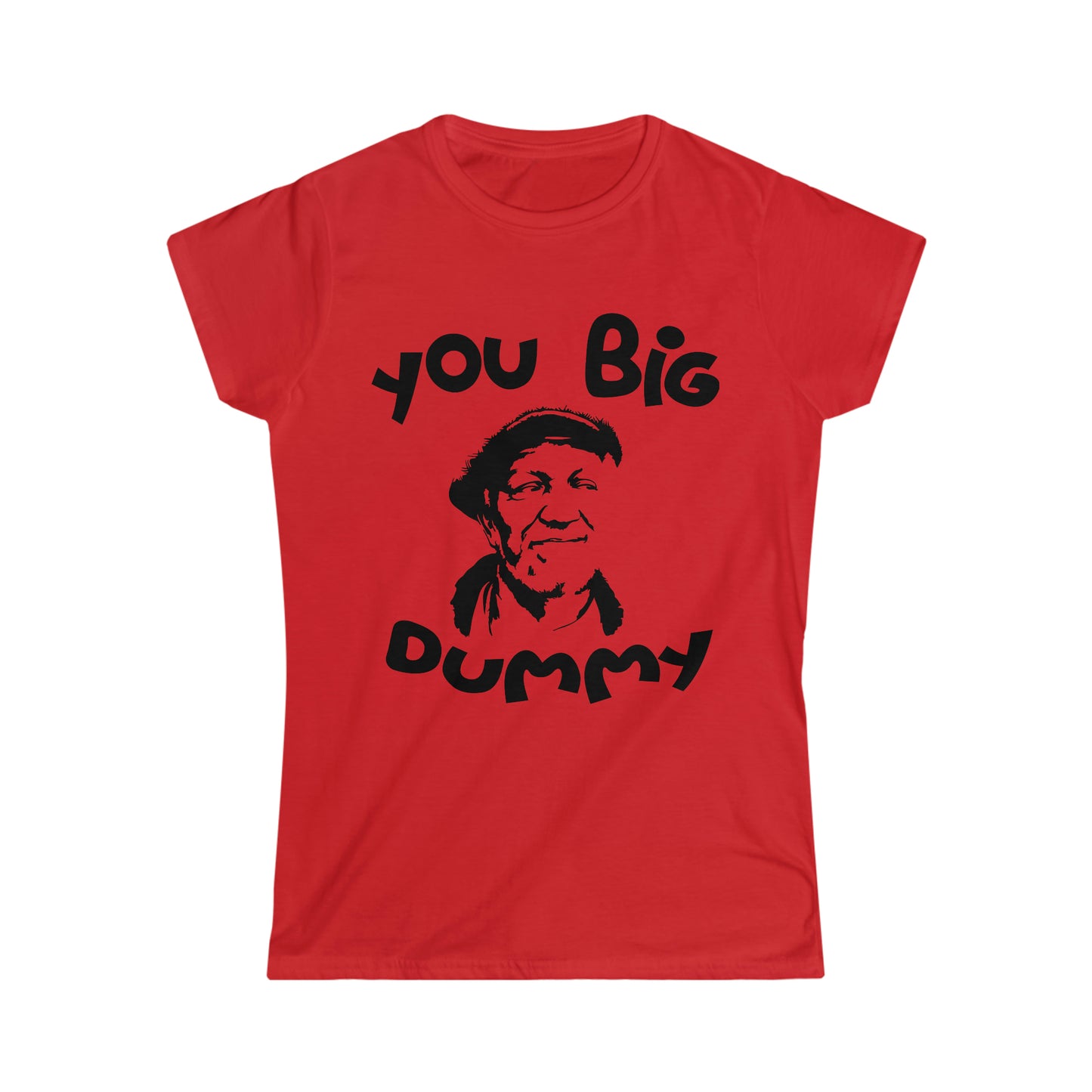 You Big Dummy Tee