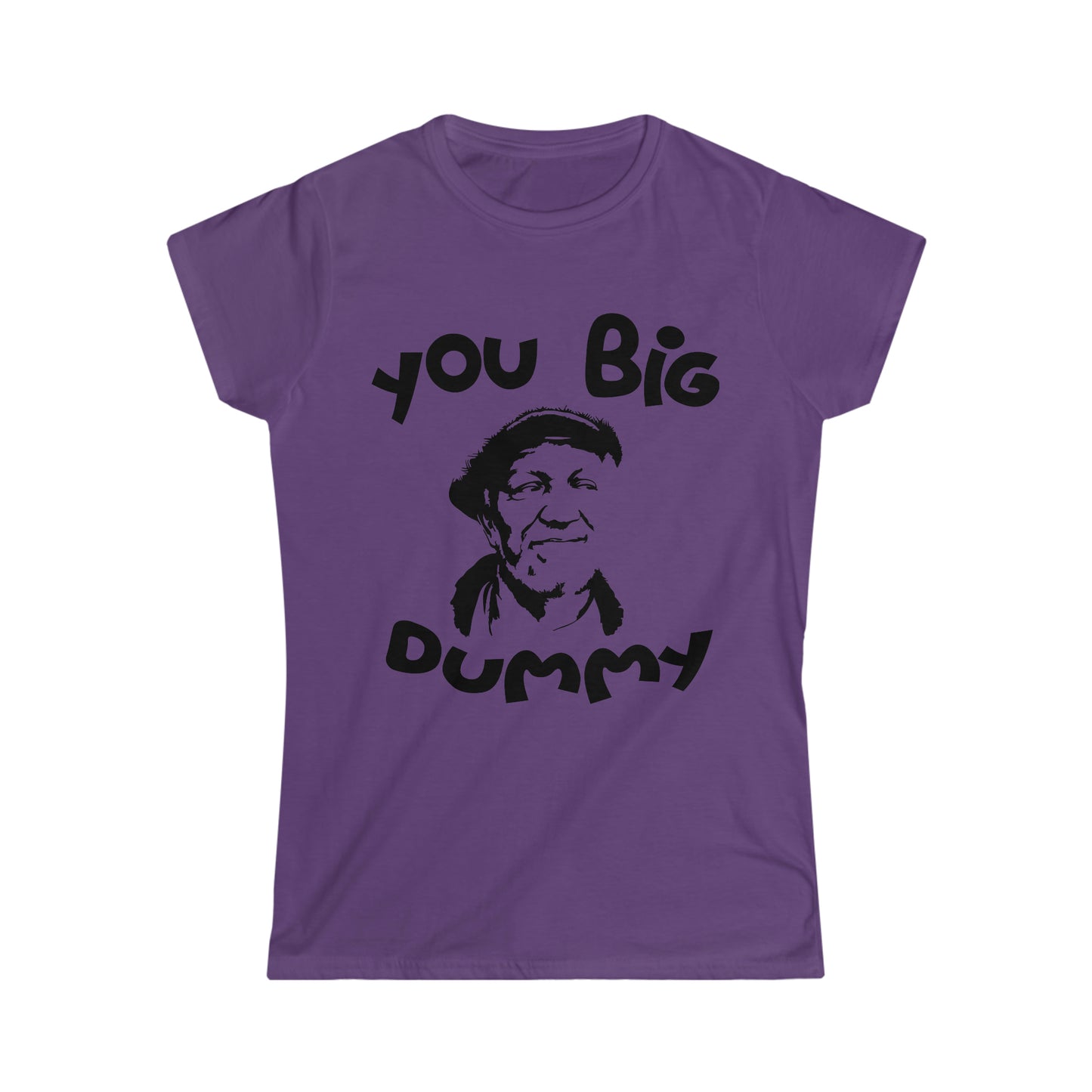 You Big Dummy Tee