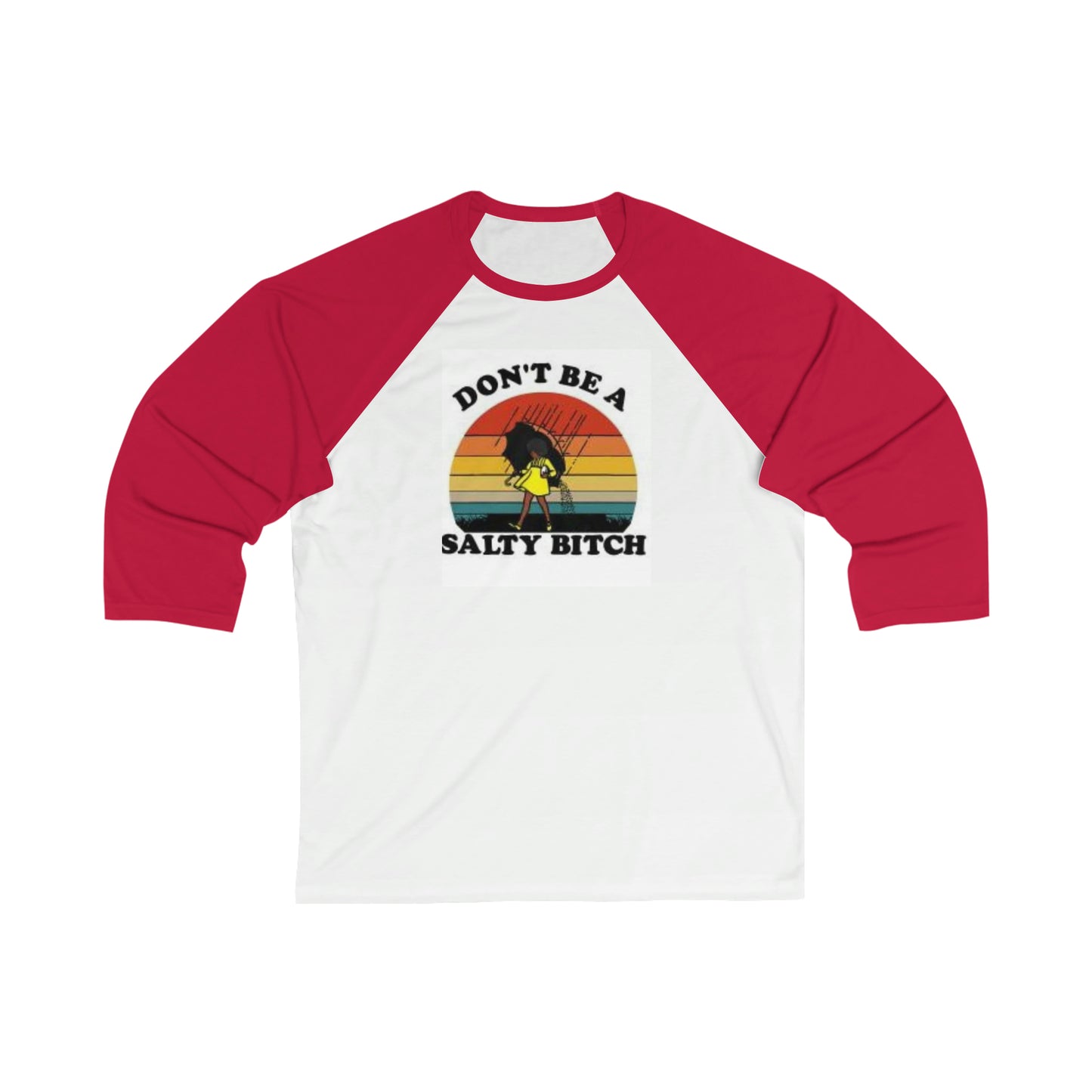 "Don't be a Salty Bih" Baseball Tee