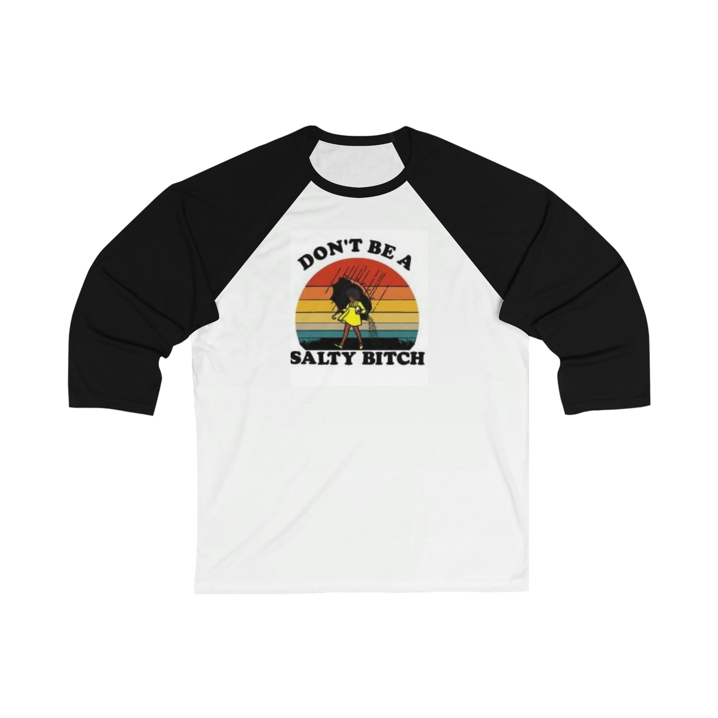 "Don't be a Salty Bih" Baseball Tee
