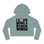 I love being a Black Woman.......  Cropped Hooded Sweatshirt
