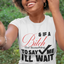 I'll Wait Tee
